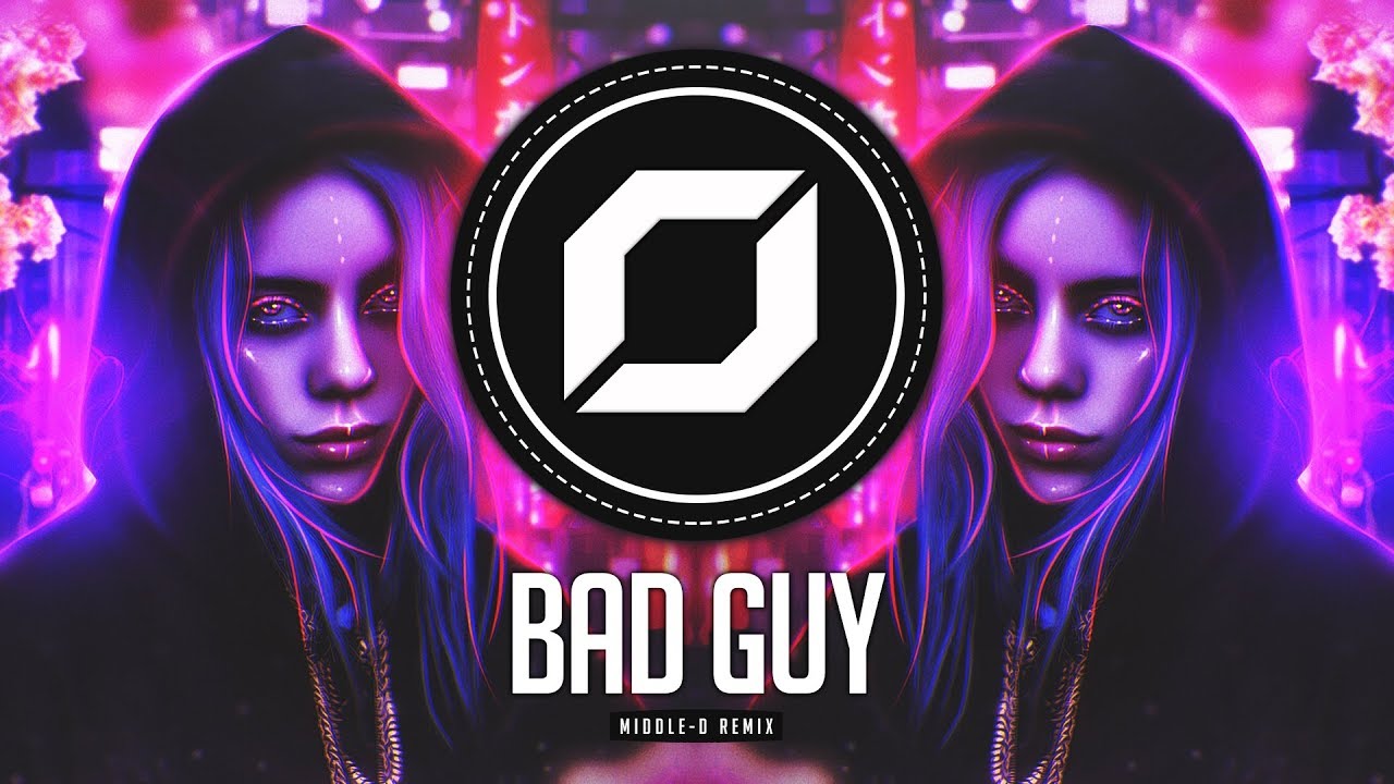 Psy-Trance ◉ Billie Eilish - Bad Guy (Middle-D Remix) - Youtube